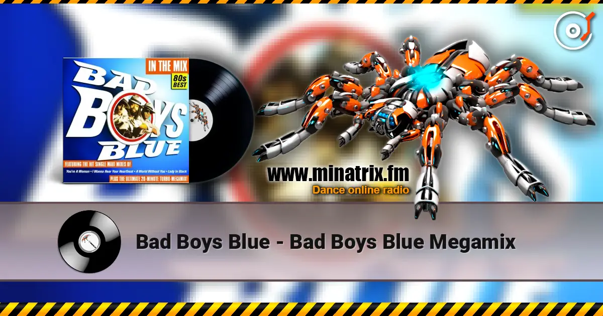 Bad Boys Blue - Bad Boys Blue Megamix 高品质在线收听 | Minatrix.FM