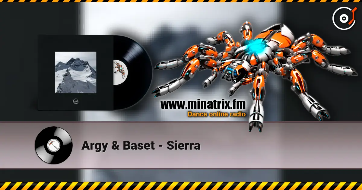Argy & Baset - Sierra 高品质在线收听 | Minatrix.FM
