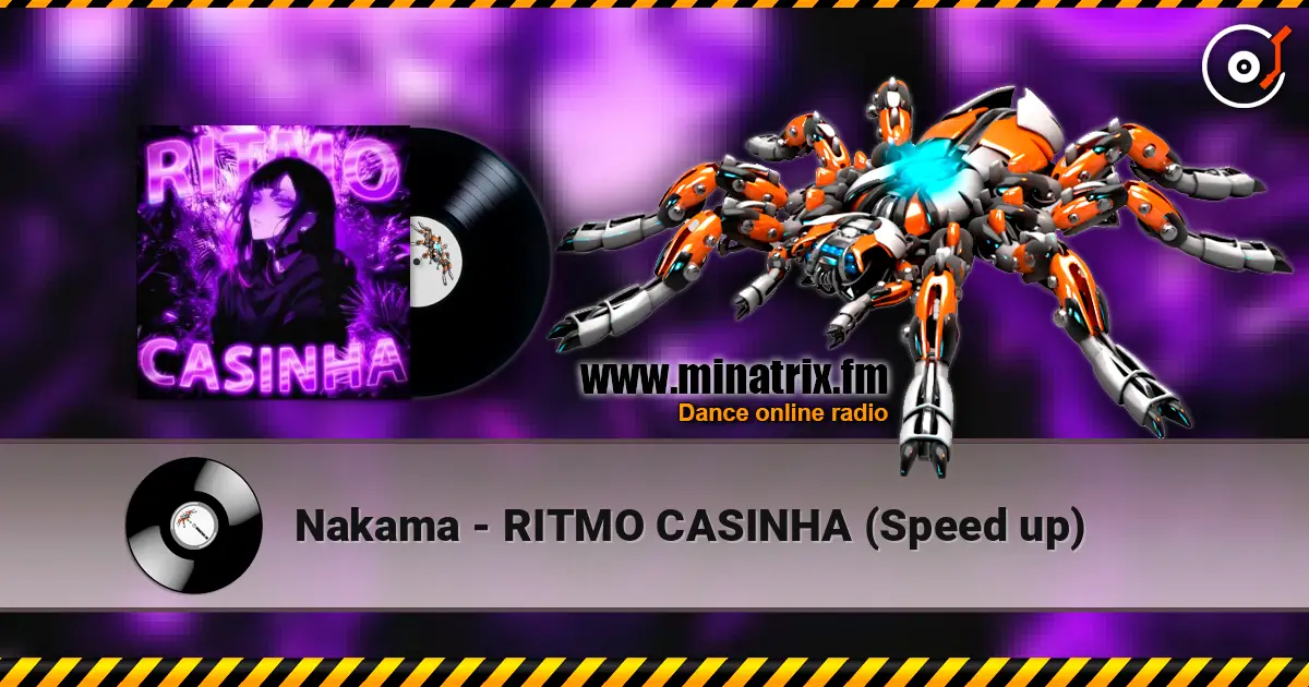 Nakama - RITMO CASINHA (Speed up) 高品质在线收听 | Minatrix.FM