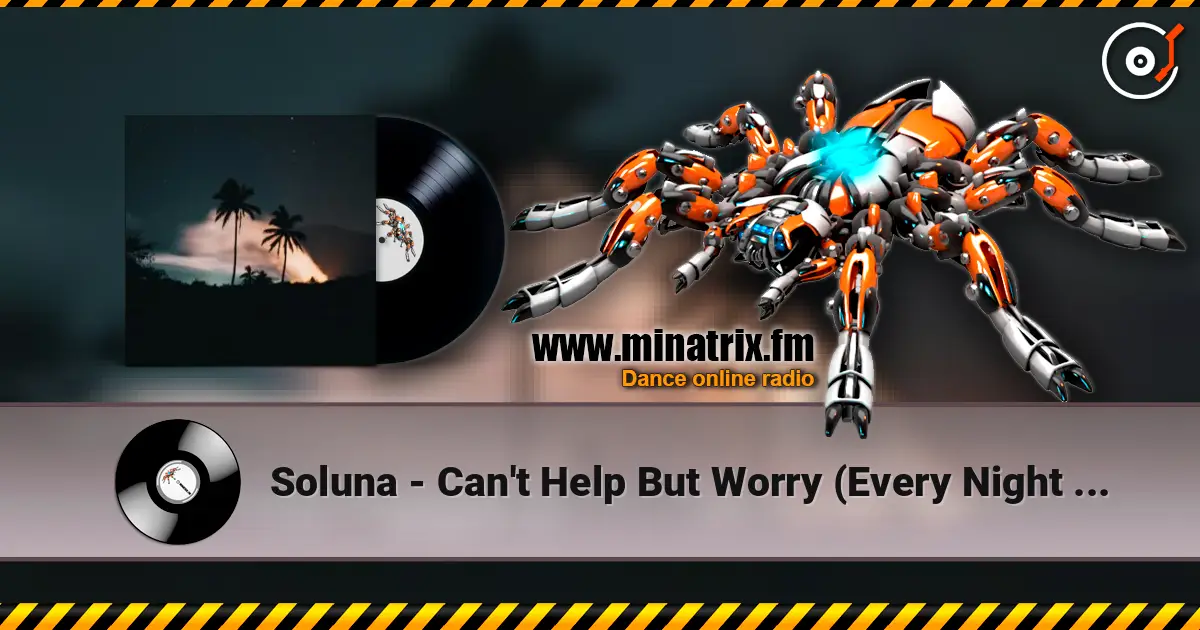 Soluna - Can't Help But Worry (Every Night Every Day) 高品质在线收听 | Minatrix.FM