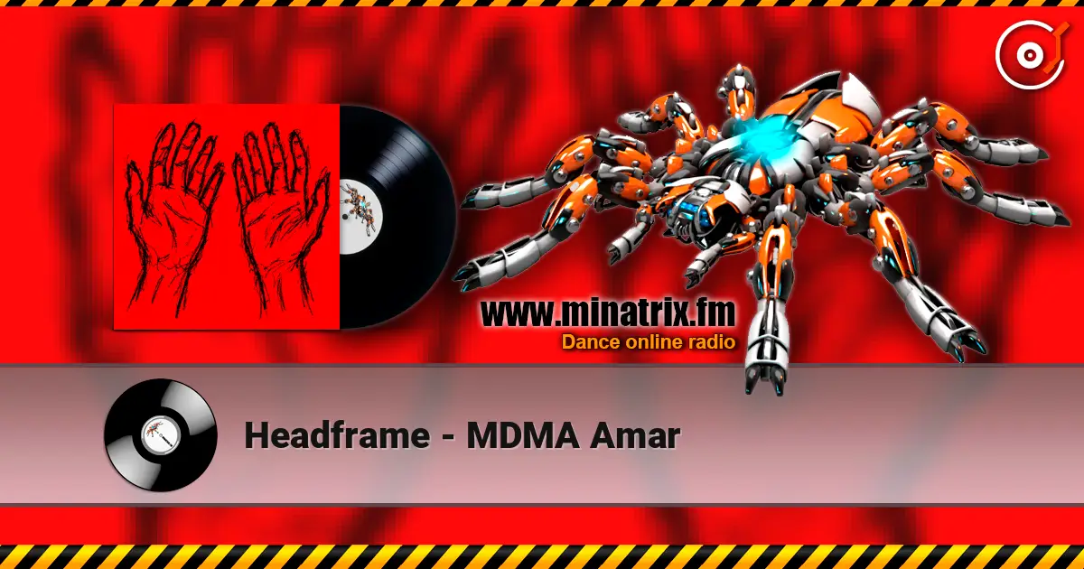 Headframe - MDMA Amar 高品质在线收听 | Minatrix.FM