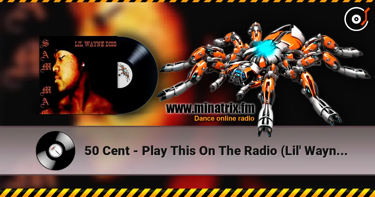 50 Cent - Play This On The Radio (Lil' Wayne Diss) 高品质在线收听 | Minatrix.FM