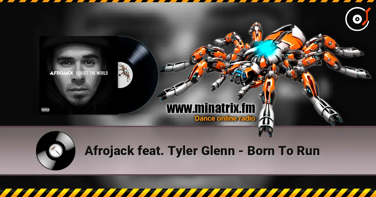 Afrojack feat. Tyler Glenn - Born To Run 高品质在线收听 | Minatrix.FM