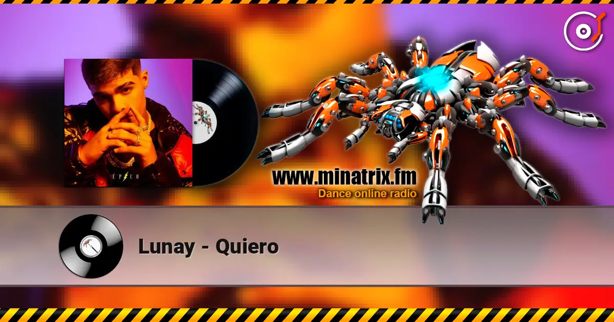 Lunay - Quiero 高品质在线收听 | Minatrix.FM