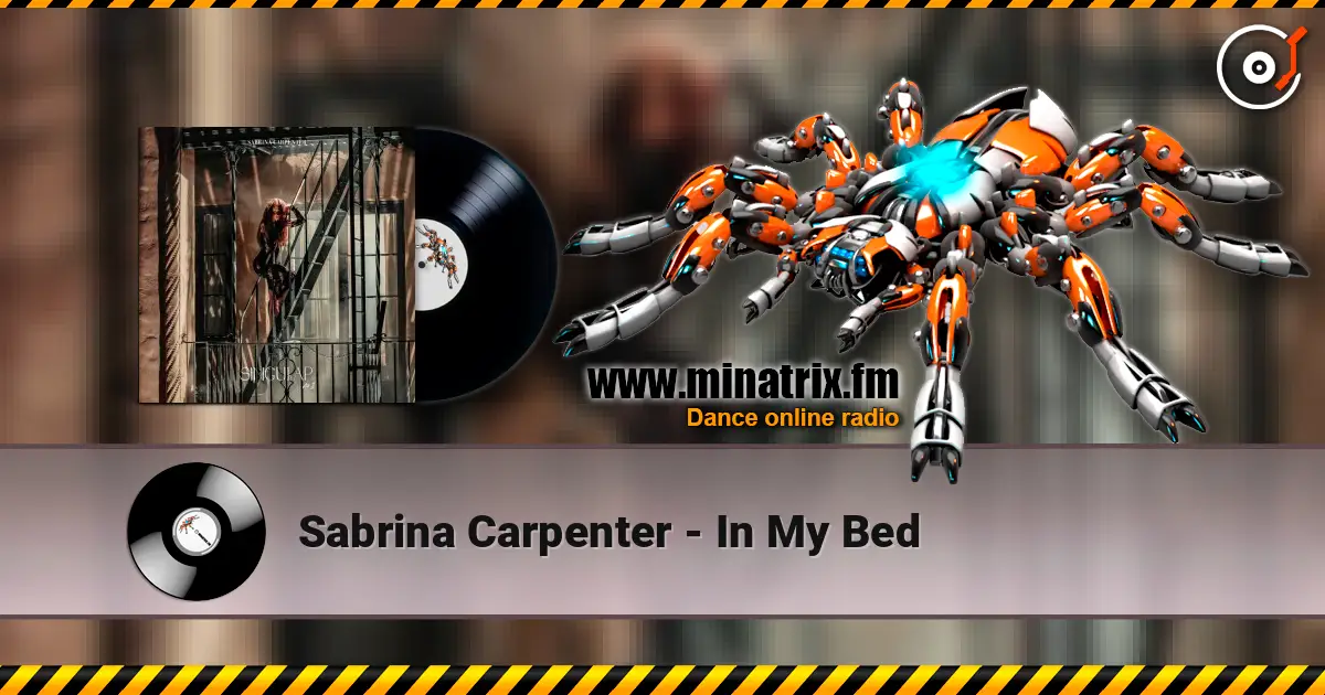 Sabrina Carpenter - In My Bed 高品质在线收听 | Minatrix.FM