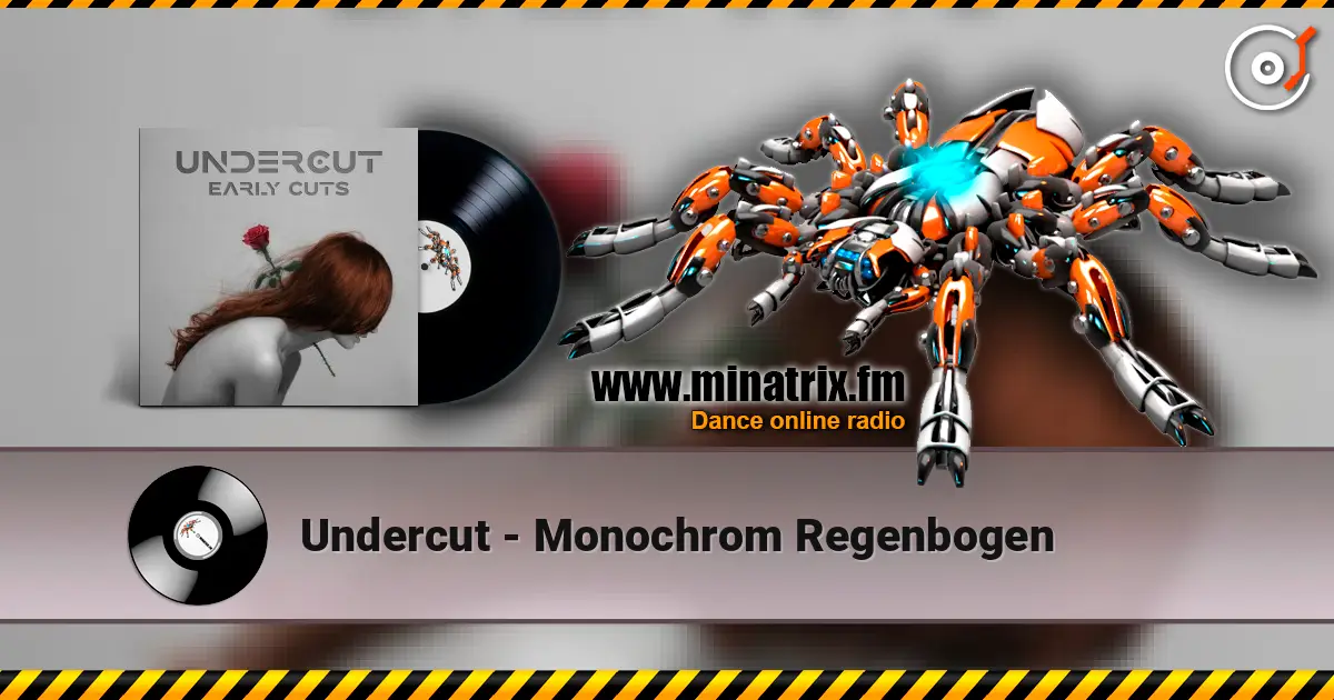 Undercut - Monochrom Regenbogen 高品质在线收听 | Minatrix.FM