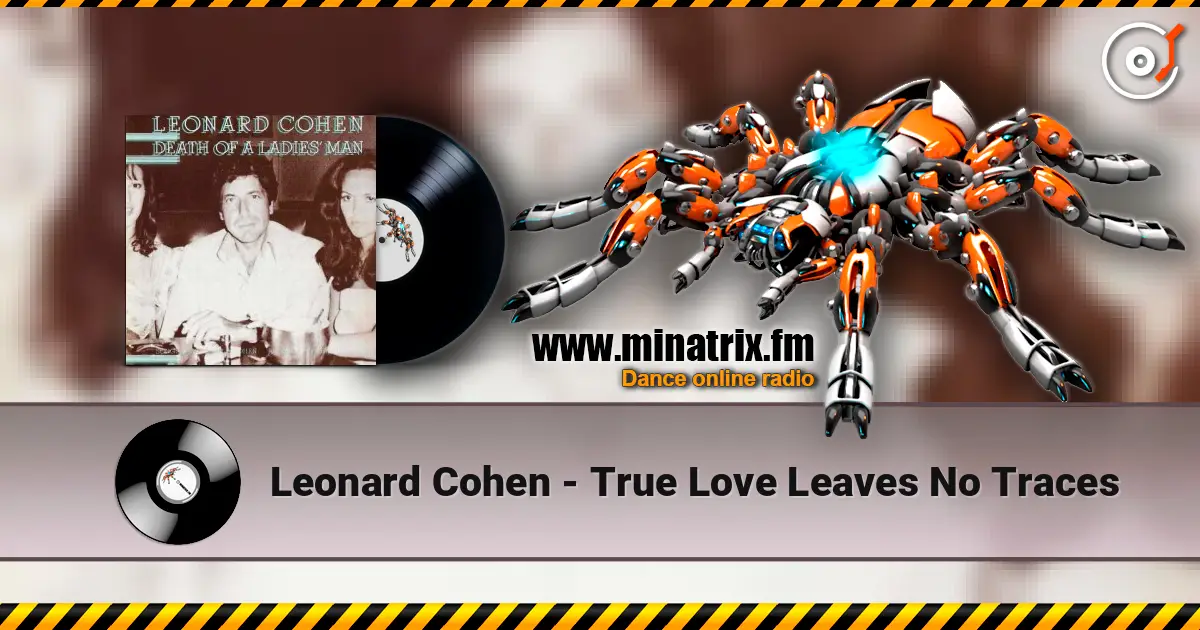 Leonard Cohen - True Love Leaves No Traces 高品质在线收听 | Minatrix.FM