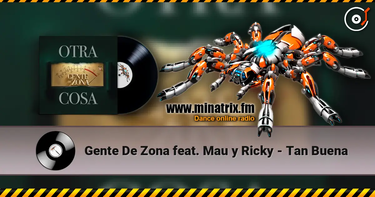 Gente De Zona feat. Mau y Ricky - Tan Buena 高品质在线收听 | Minatrix.FM