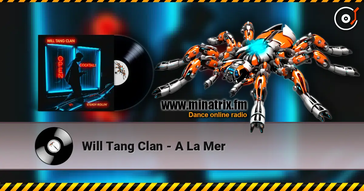 Will Tang Clan - A La Mer слухати онлайн у високій якості | Minatrix.FM