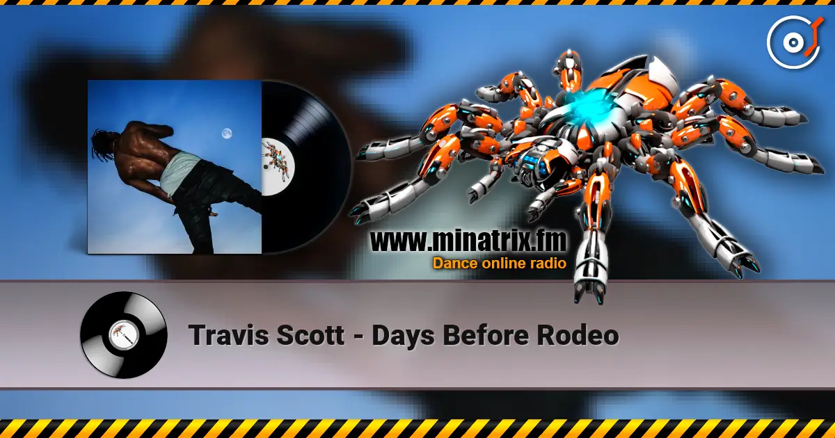 Travis Scott - Days Before Rodeo 高品质在线收听 | Minatrix.FM