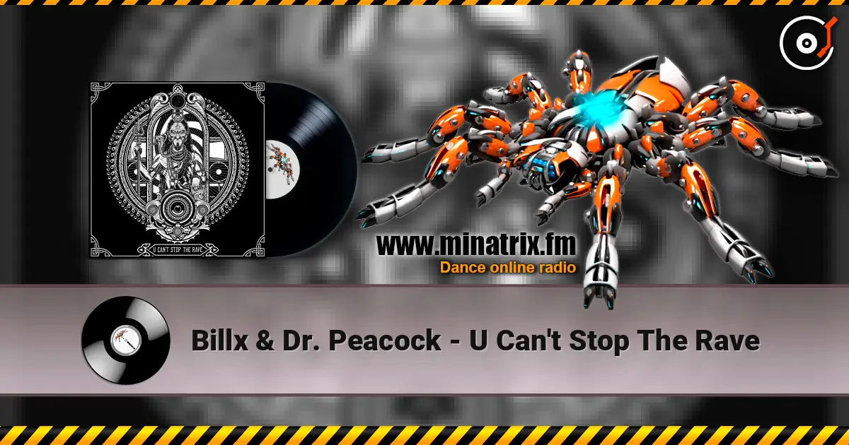 Billx & Dr. Peacock - U Can't Stop The Rave 高品质在线收听 | Minatrix.FM