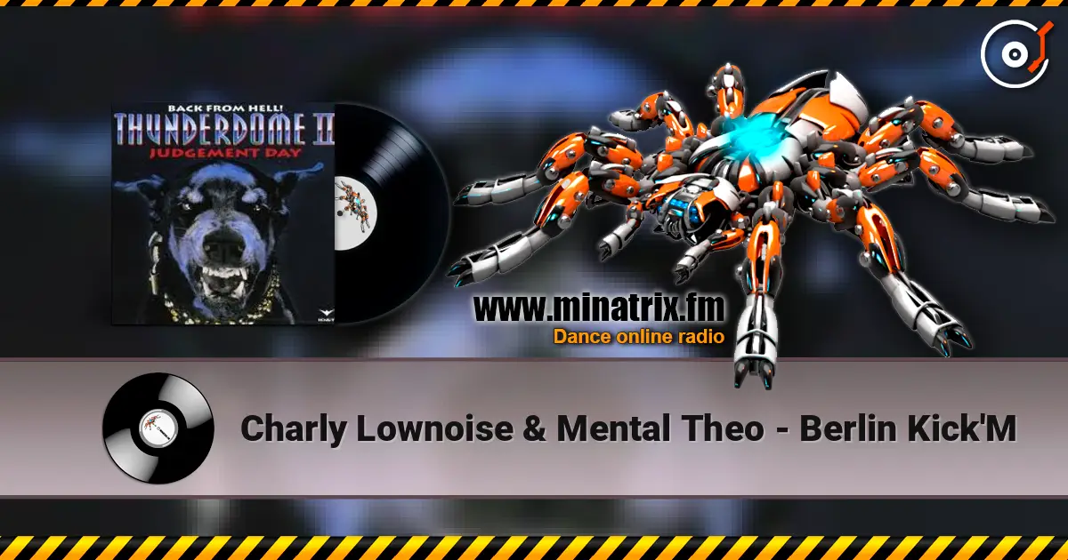 Charly Lownoise & Mental Theo - Berlin Kick'M 高品质在线收听 | Minatrix.FM