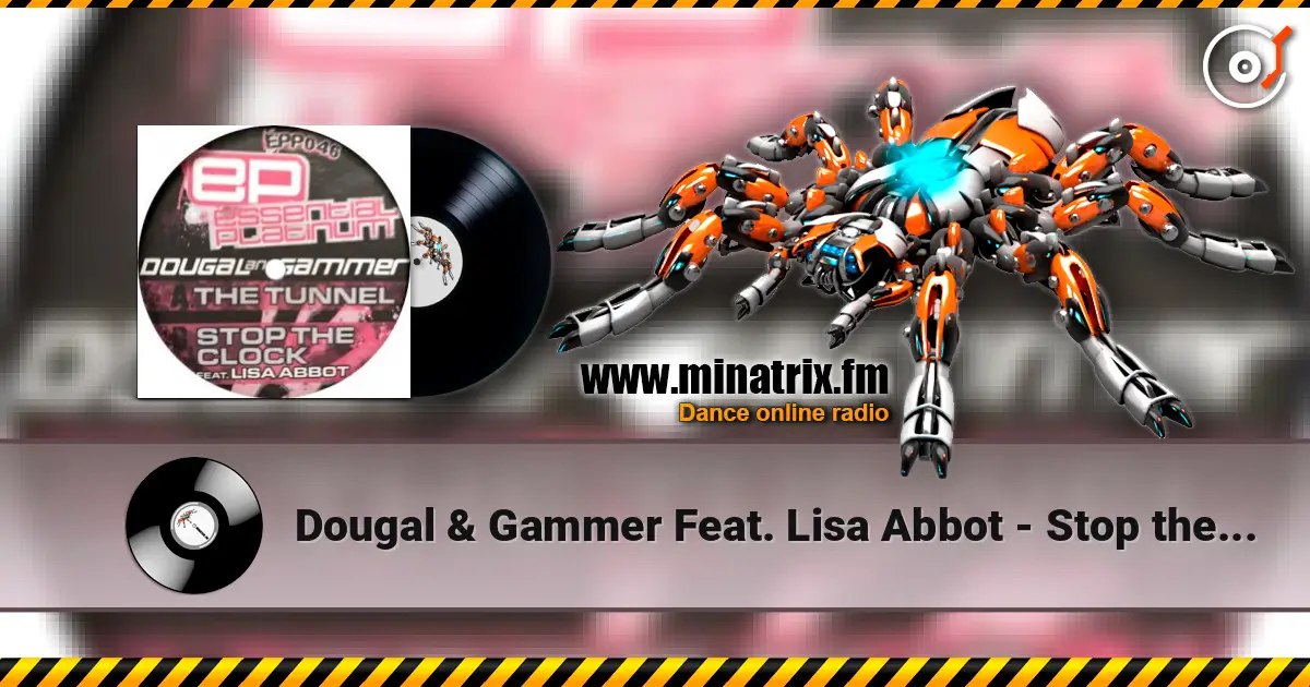 Dougal & Gammer Feat. Lisa Abbot - Stop the clock 高品质在线收听 | Minatrix.FM