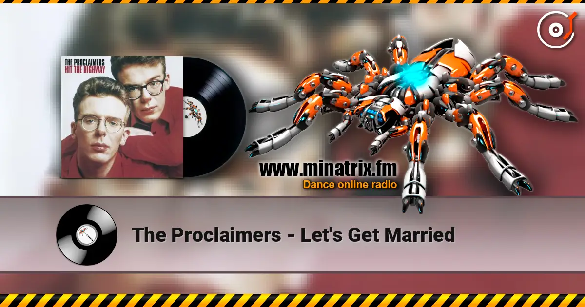 The Proclaimers - Let's Get Married 高品质在线收听 | Minatrix.FM