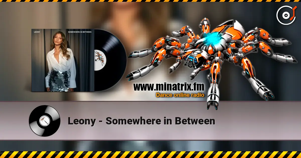 Leony - Somewhere in Between 高品质在线收听 | Minatrix.FM
