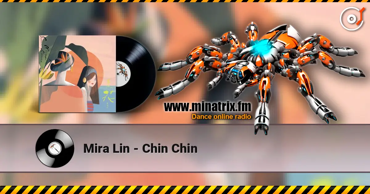 Mira Lin - Chin Chin 高品质在线收听 | Minatrix.FM