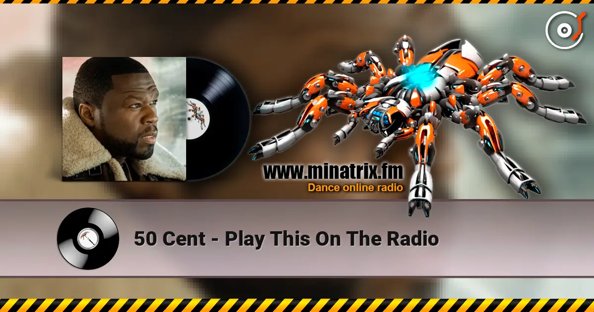 50 Cent - Play This On The Radio 高品质在线收听 | Minatrix.FM