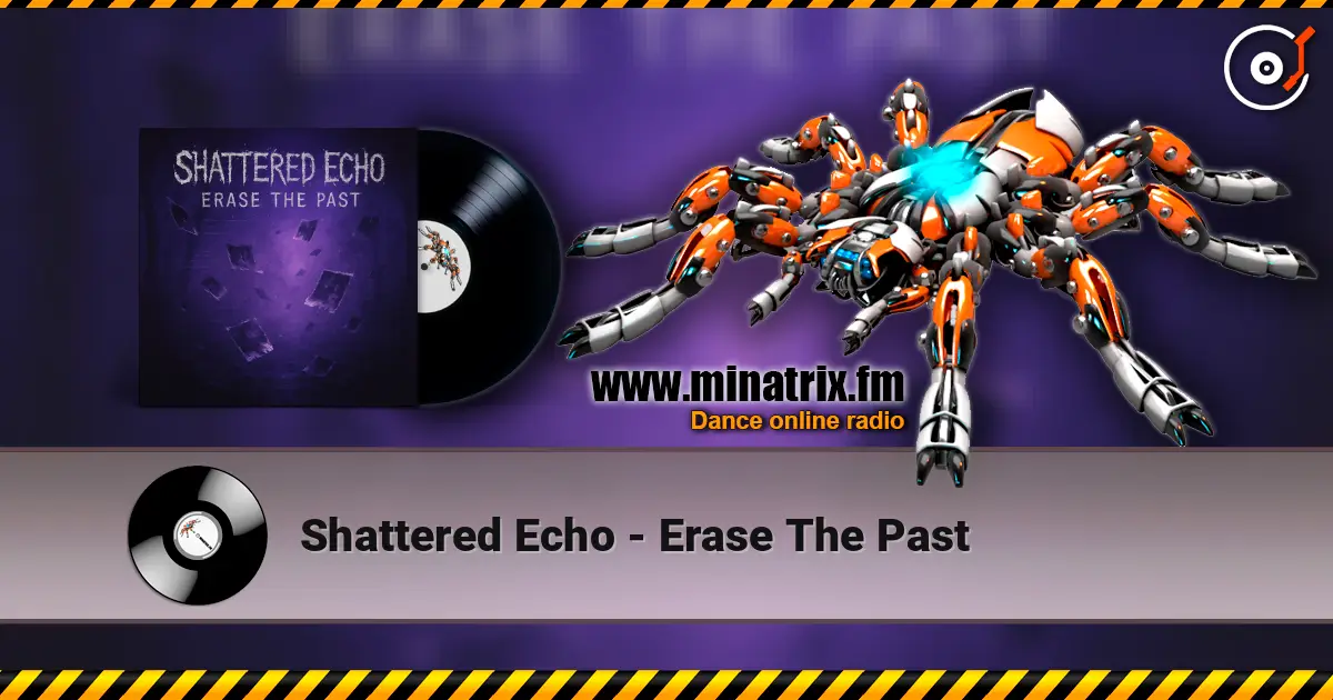 Shattered Echo - Erase The Past 高品质在线收听 | Minatrix.FM
