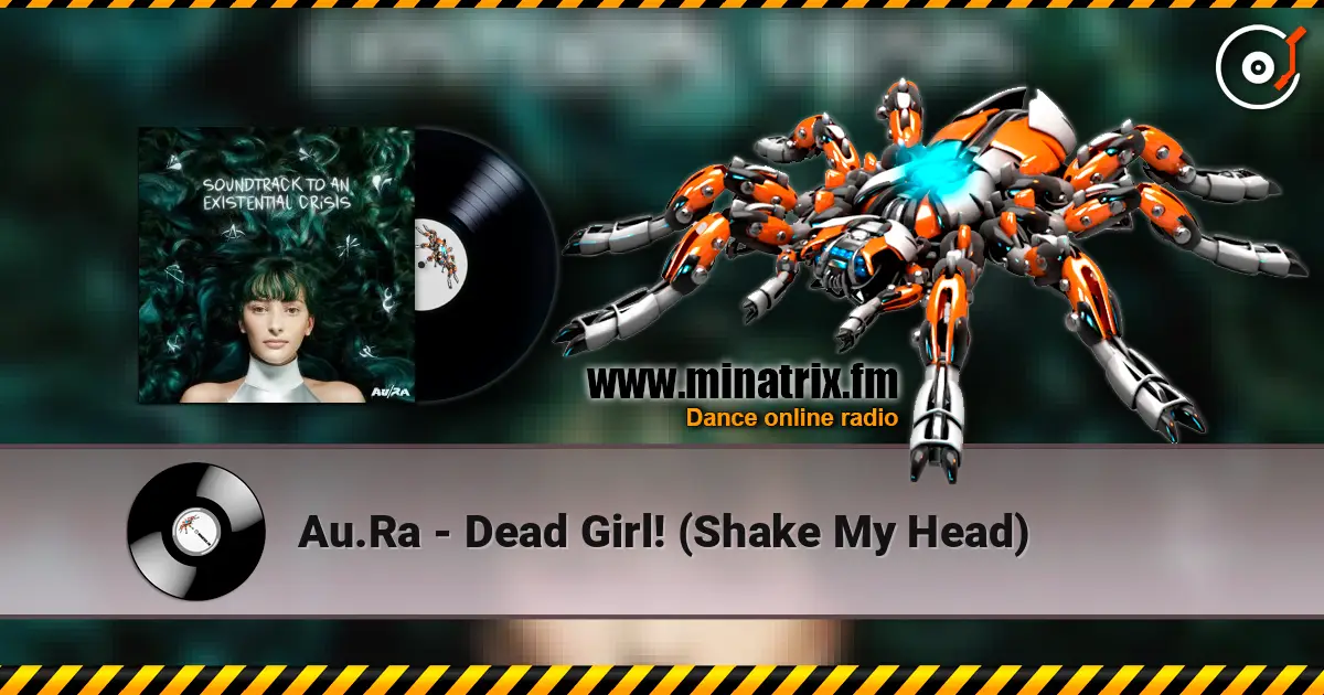 Au.Ra - Dead Girl! (Shake My Head) 高品质在线收听 | Minatrix.FM