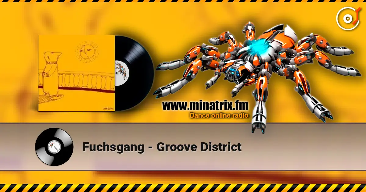 Fuchsgang - Groove District 高品质在线收听 | Minatrix.FM