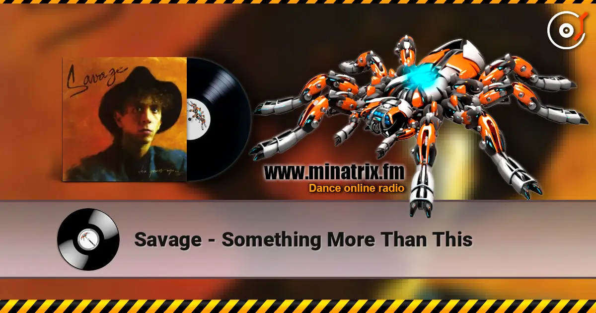 Savage - Something More Than This 高品质在线收听 | Minatrix.FM