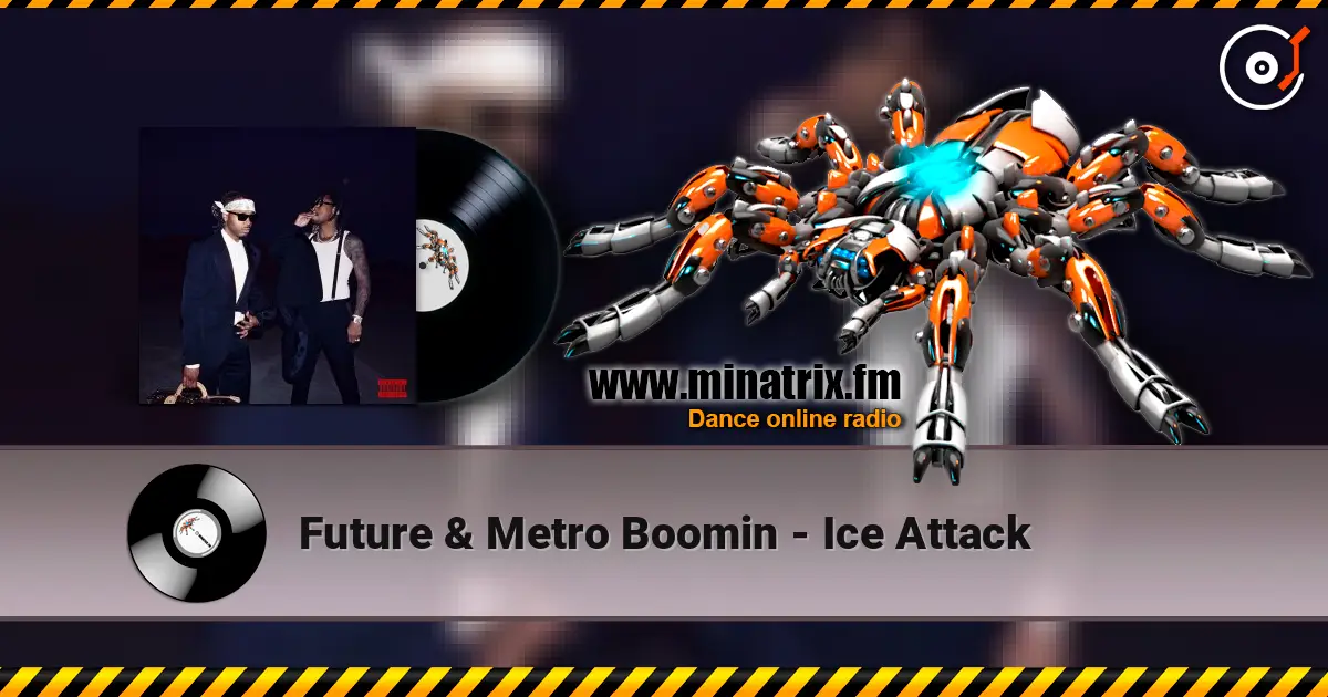 Future & Metro Boomin - Ice Attack 高品质在线收听 | Minatrix.FM