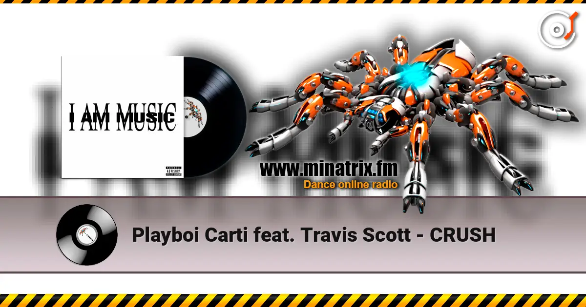 Playboi Carti feat. Travis Scott - CRUSH 高品质在线收听 | Minatrix.FM