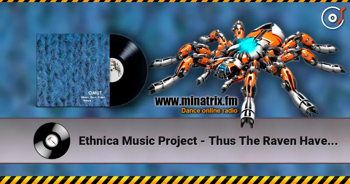 Ethnica Music Project - Thus The Raven Have Told ... 高品质在线收听 | Minatrix.FM