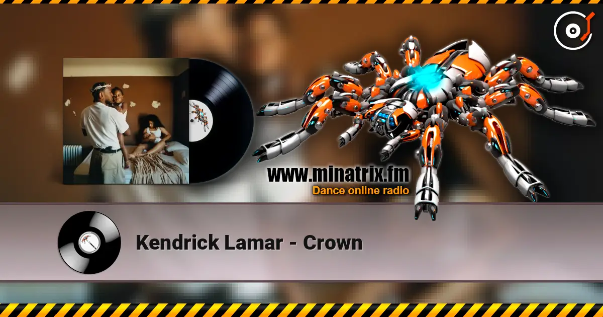 Kendrick Lamar - Crown 高品质在线收听 | Minatrix.FM