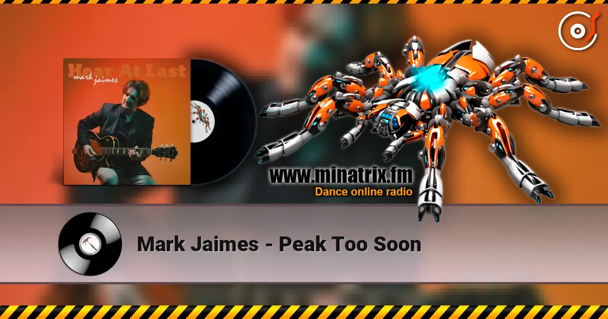 Mark Jaimes - Peak Too Soon 高品质在线收听 | Minatrix.FM
