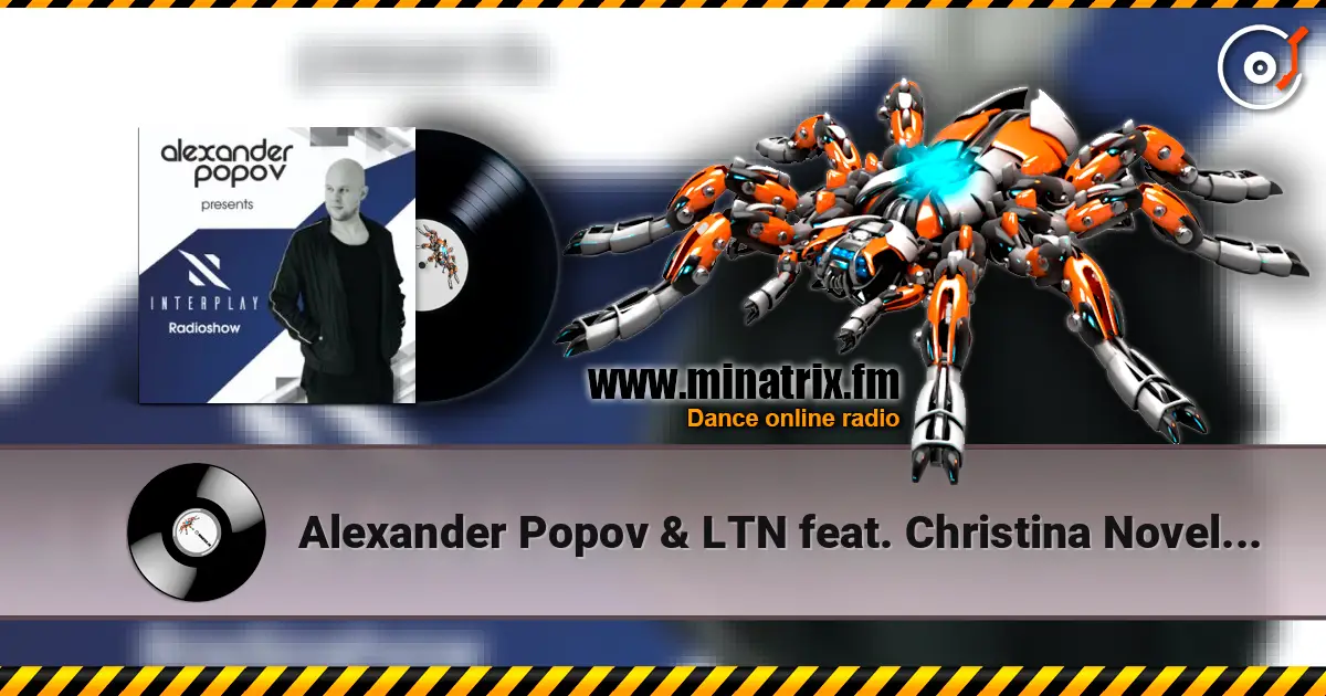 Alexander Popov & LTN feat. Christina Novell - Paradise 高品质在线收听 | Minatrix.FM