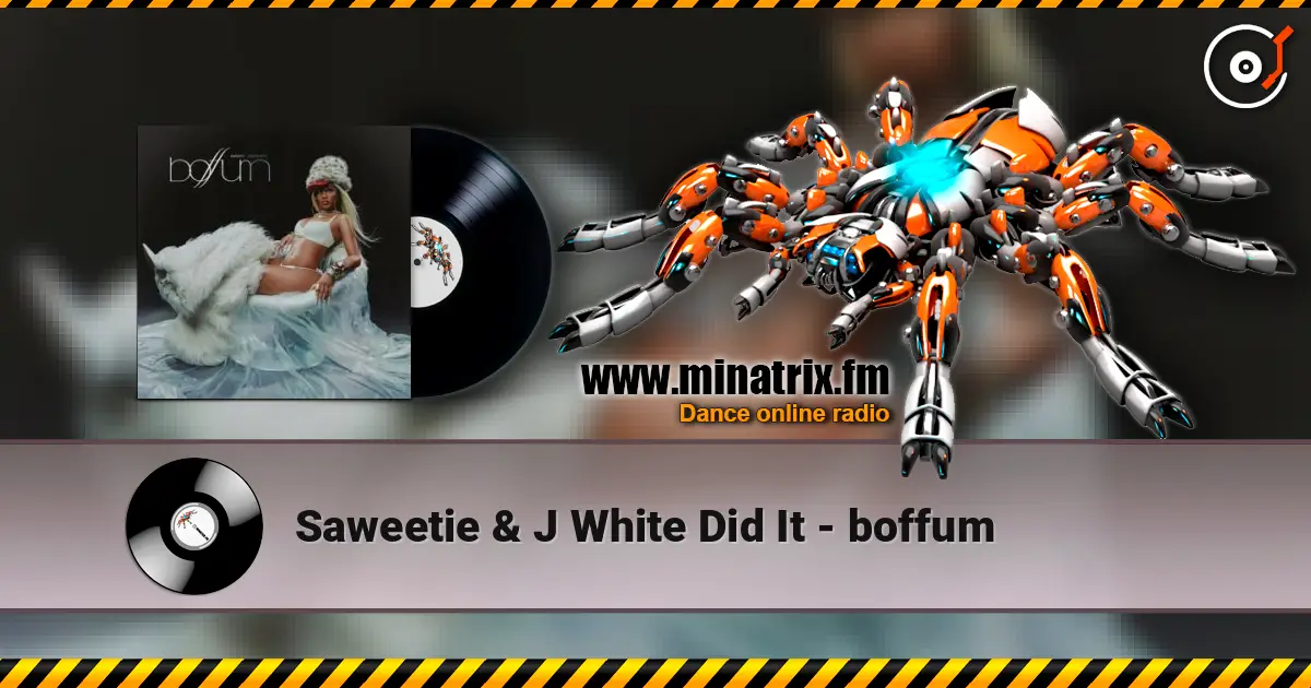 Saweetie & J White Did It - boffum 高品质在线收听 | Minatrix.FM