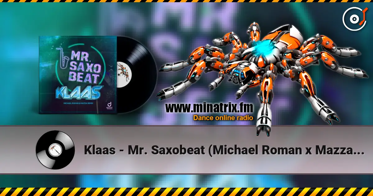 Klaas - Mr. Saxobeat (Michael Roman x Mazza Remix) 高品质在线收听 | Minatrix.FM