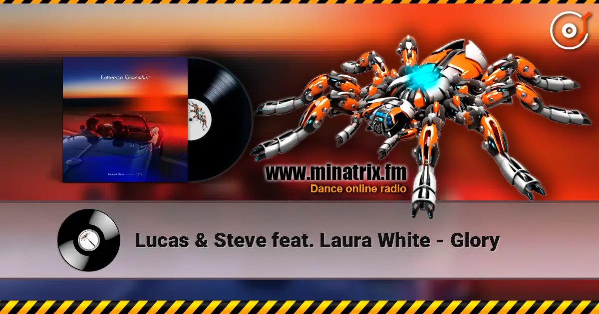 Lucas & Steve feat. Laura White - Glory 高品质在线收听 | Minatrix.FM