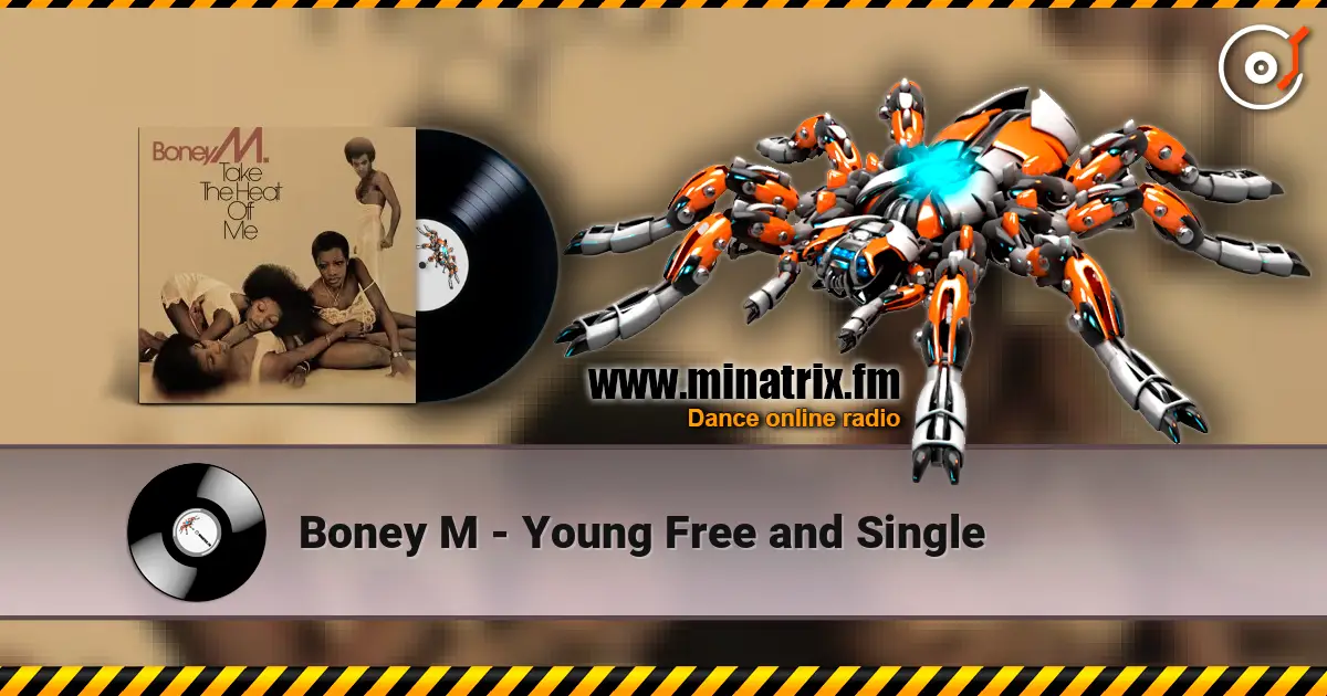 Boney M - Young Free and Single 高品质在线收听 | Minatrix.FM