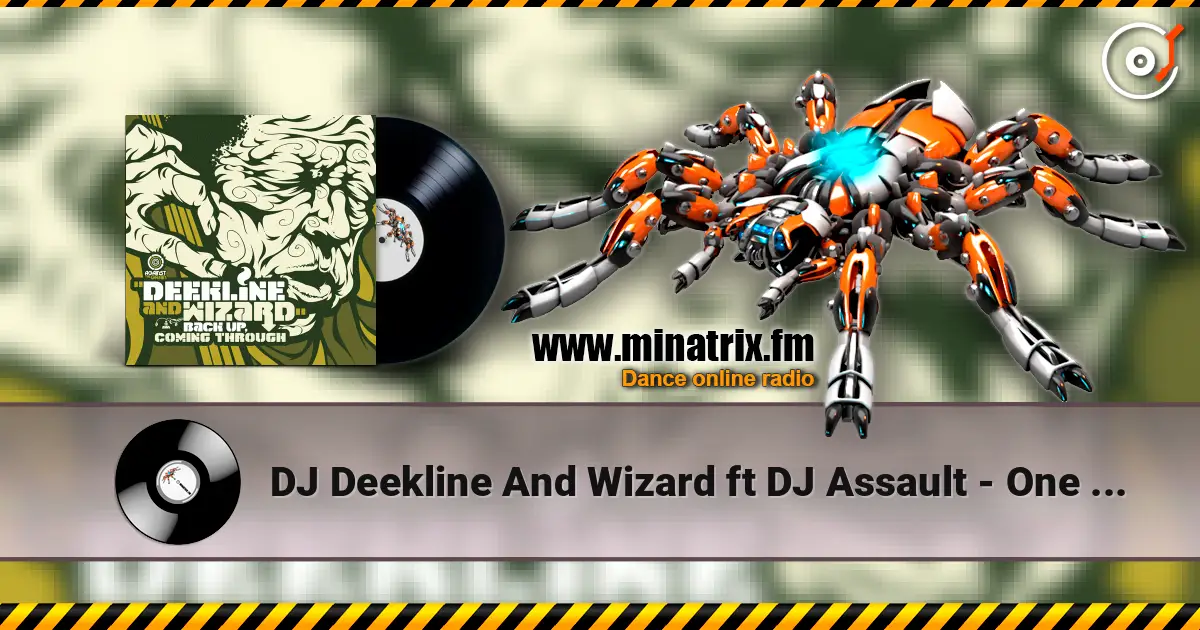 DJ Deekline And Wizard ft DJ Assault - One In The Front (DJ Guy Remix) 高品质在线收听 | Minatrix.FM