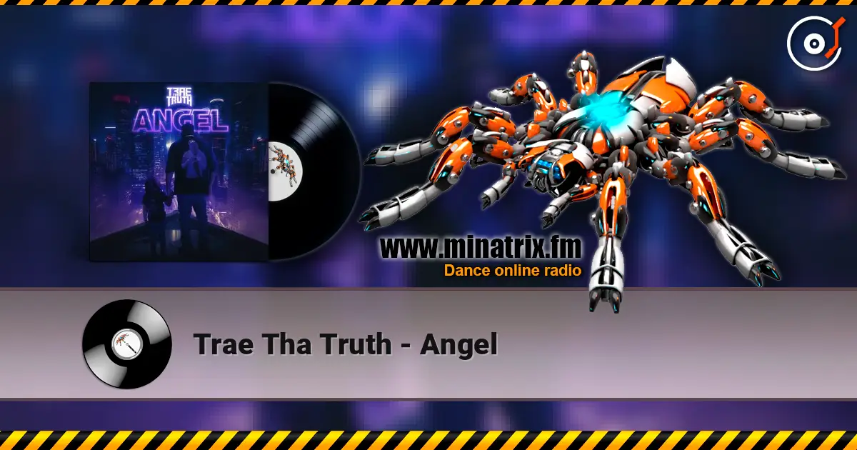 Trae Tha Truth - Angel 高品质在线收听 | Minatrix.FM