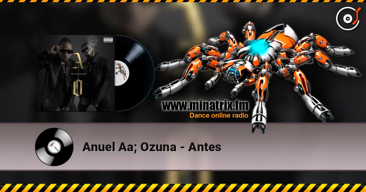 Anuel Aa; Ozuna - Antes 高品质在线收听 | Minatrix.FM