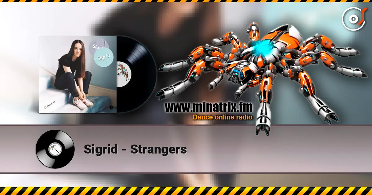 Sigrid - Strangers 高品质在线收听 | Minatrix.FM
