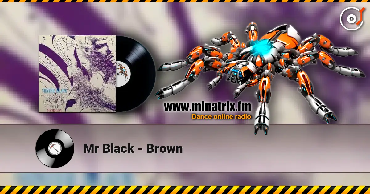 Mr Black - Brown 高品质在线收听 | Minatrix.FM