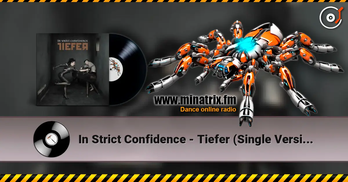 In Strict Confidence - Tiefer (Single Version) 高品质在线收听 | Minatrix.FM