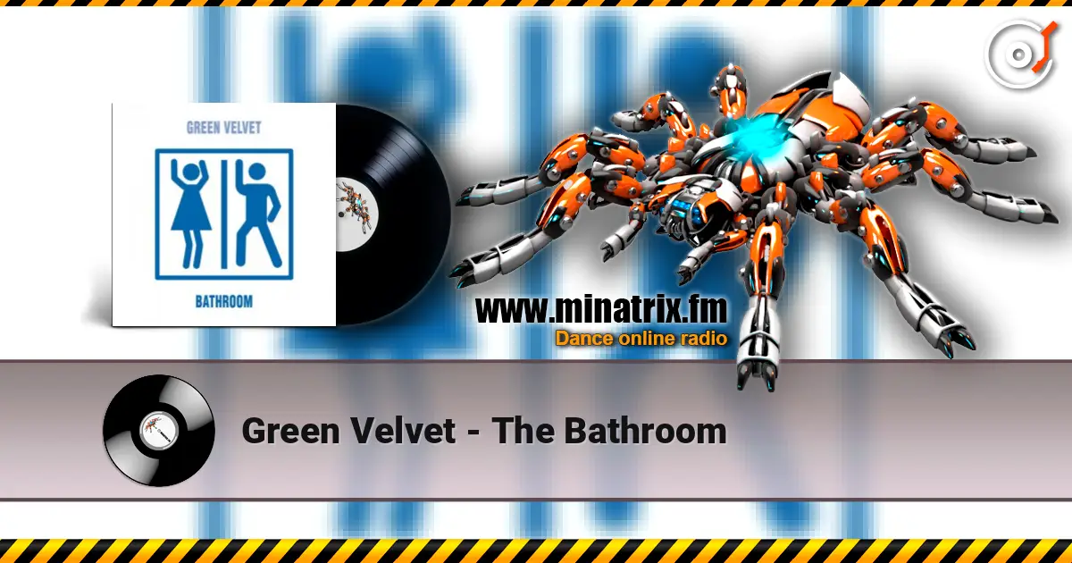 Green Velvet - The Bathroom 高品质在线收听 | Minatrix.FM