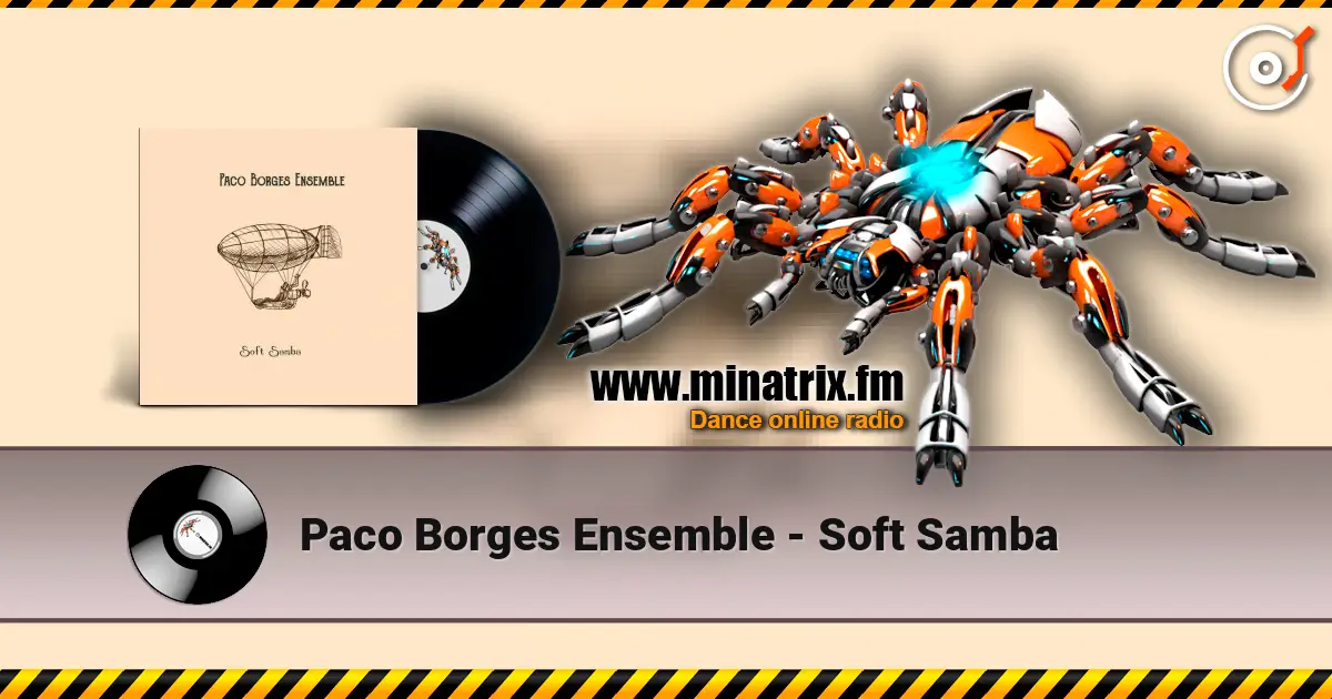 Paco Borges Ensemble - Soft Samba 高品质在线收听 | Minatrix.FM