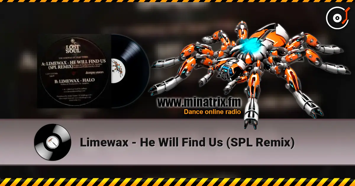 Limewax - He Will Find Us (SPL Remix) 高品质在线收听 | Minatrix.FM