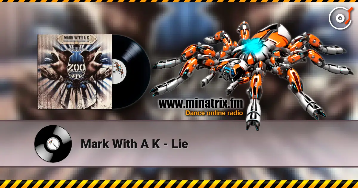 Mark With A K - Lie 高品质在线收听 | Minatrix.FM