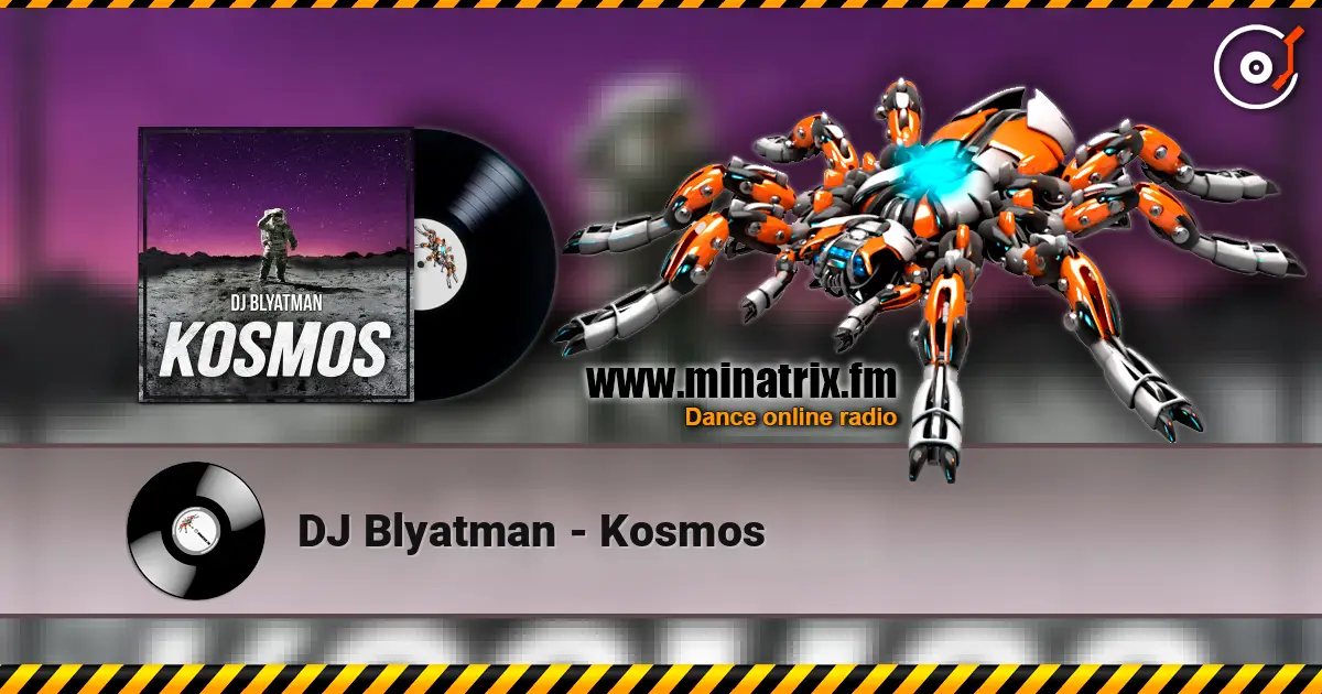 DJ Blyatman - Kosmos 高品质在线收听 | Minatrix.FM