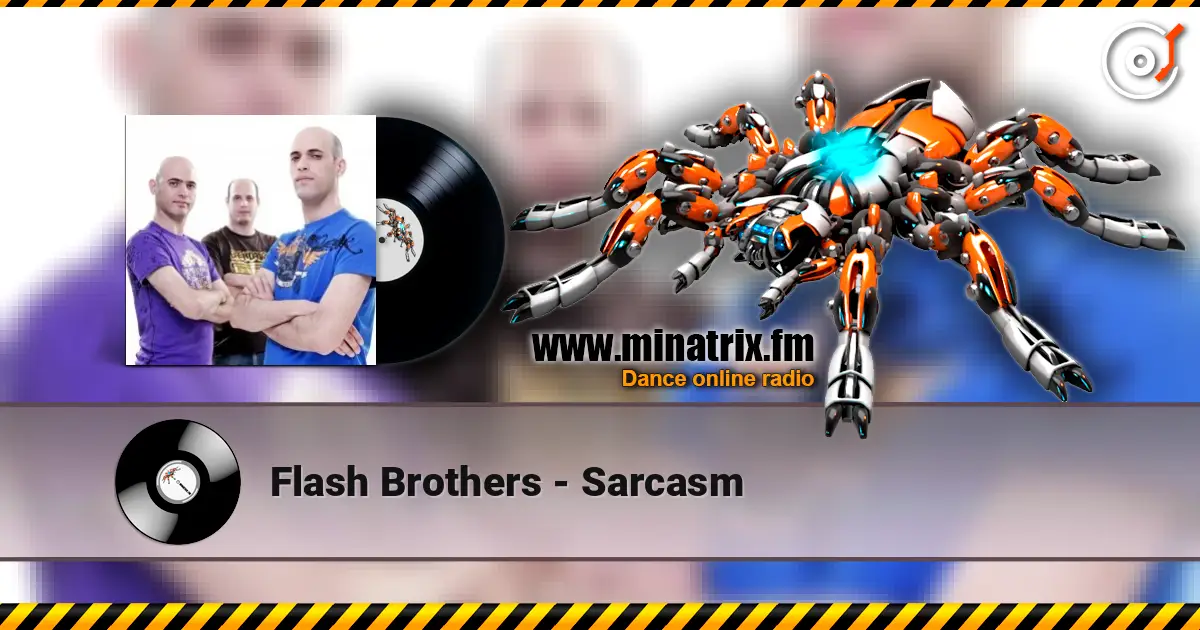 Flash Brothers - Sarcasm 高品质在线收听 | Minatrix.FM