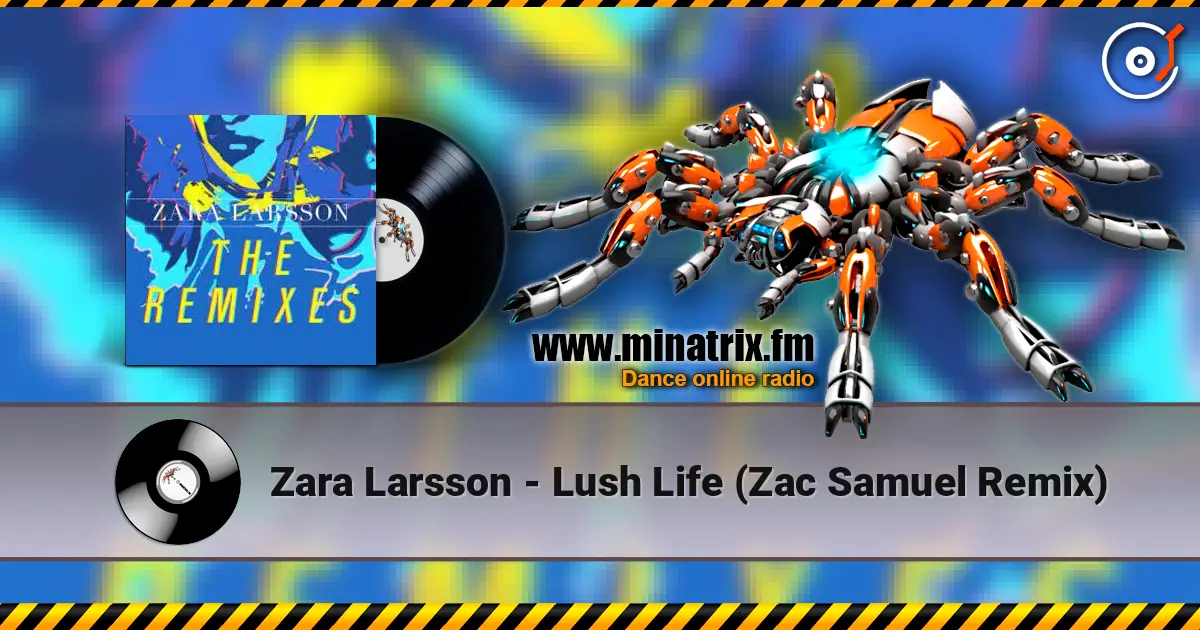 Zara Larsson - Lush Life (Zac Samuel Remix) 高品质在线收听 | Minatrix.FM