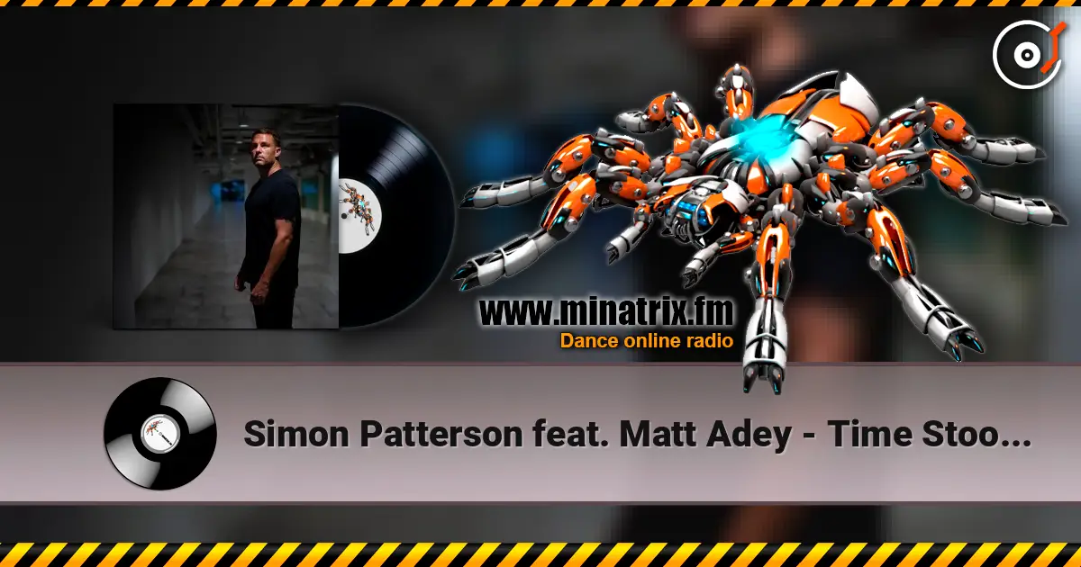 Simon Patterson feat. Matt Adey - Time Stood Still 高品质在线收听 | Minatrix.FM