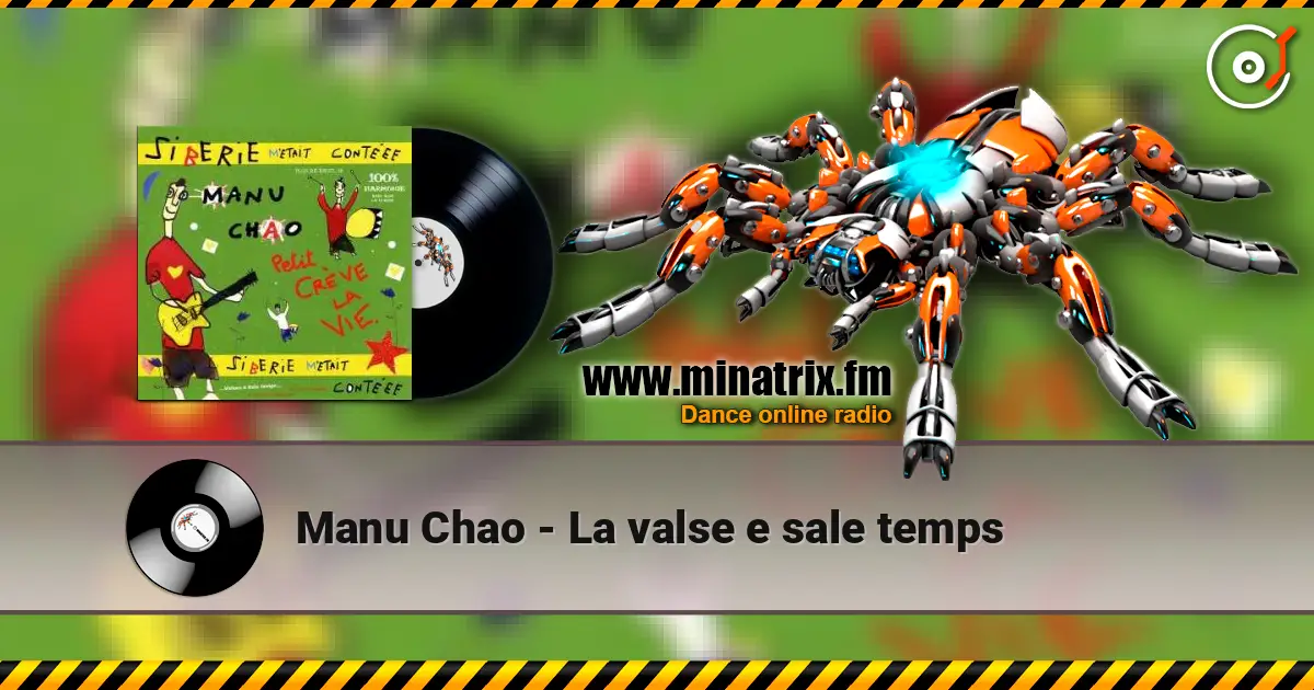 Manu Chao - La valse e sale temps listen online in high quality | Minatrix.FM